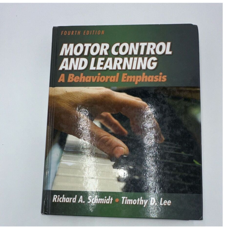 Motor Control and Learning: A Behavioral Emphasis 4th Ed. Hardcover Schmidt Lee
